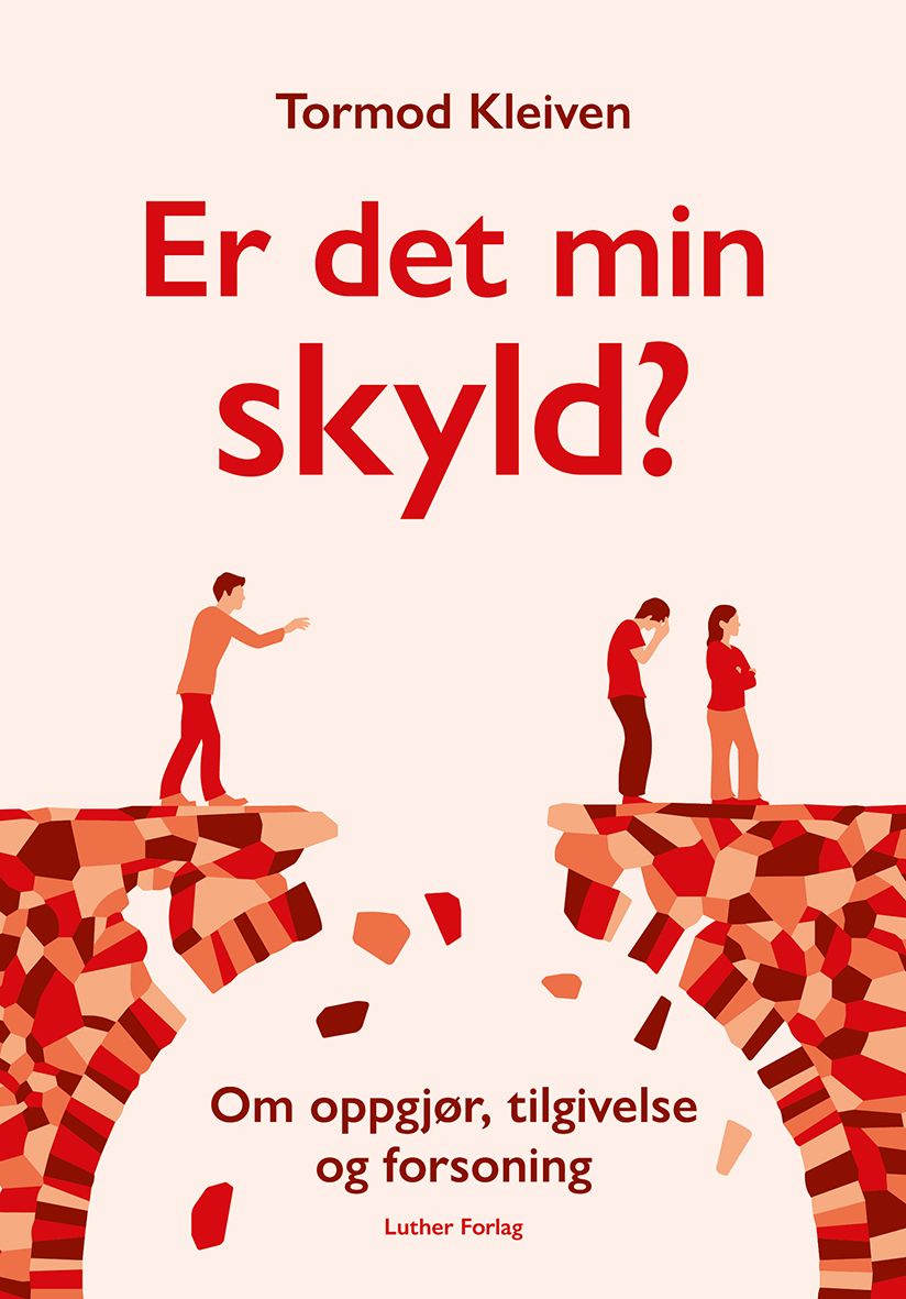 Er det min skyld? - om oppgjør, tilgivelse og forsoning