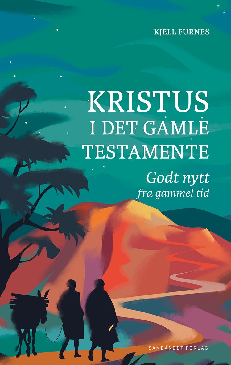 Kristus i Det gamle testamente - godt nytt fra gammel tid