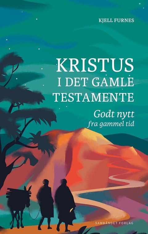 Kristus i Det gamle testamente - godt nytt fra gammel tid