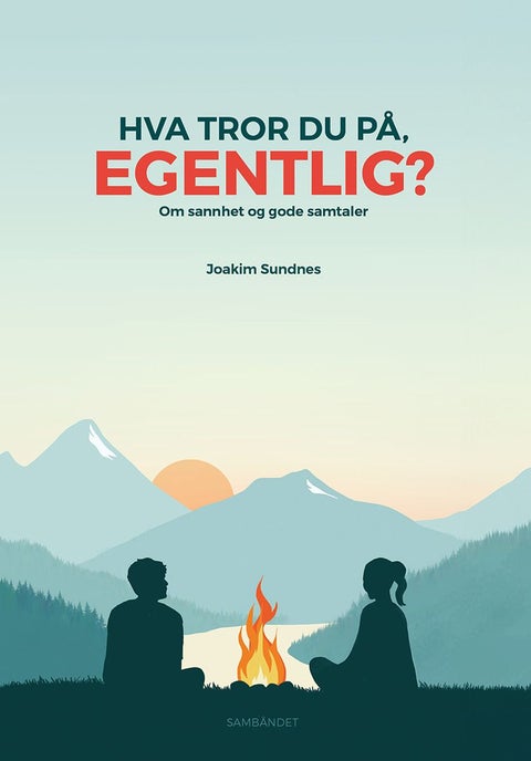 Hva tror du på, egentlig? - om sannhet og gode samtaler