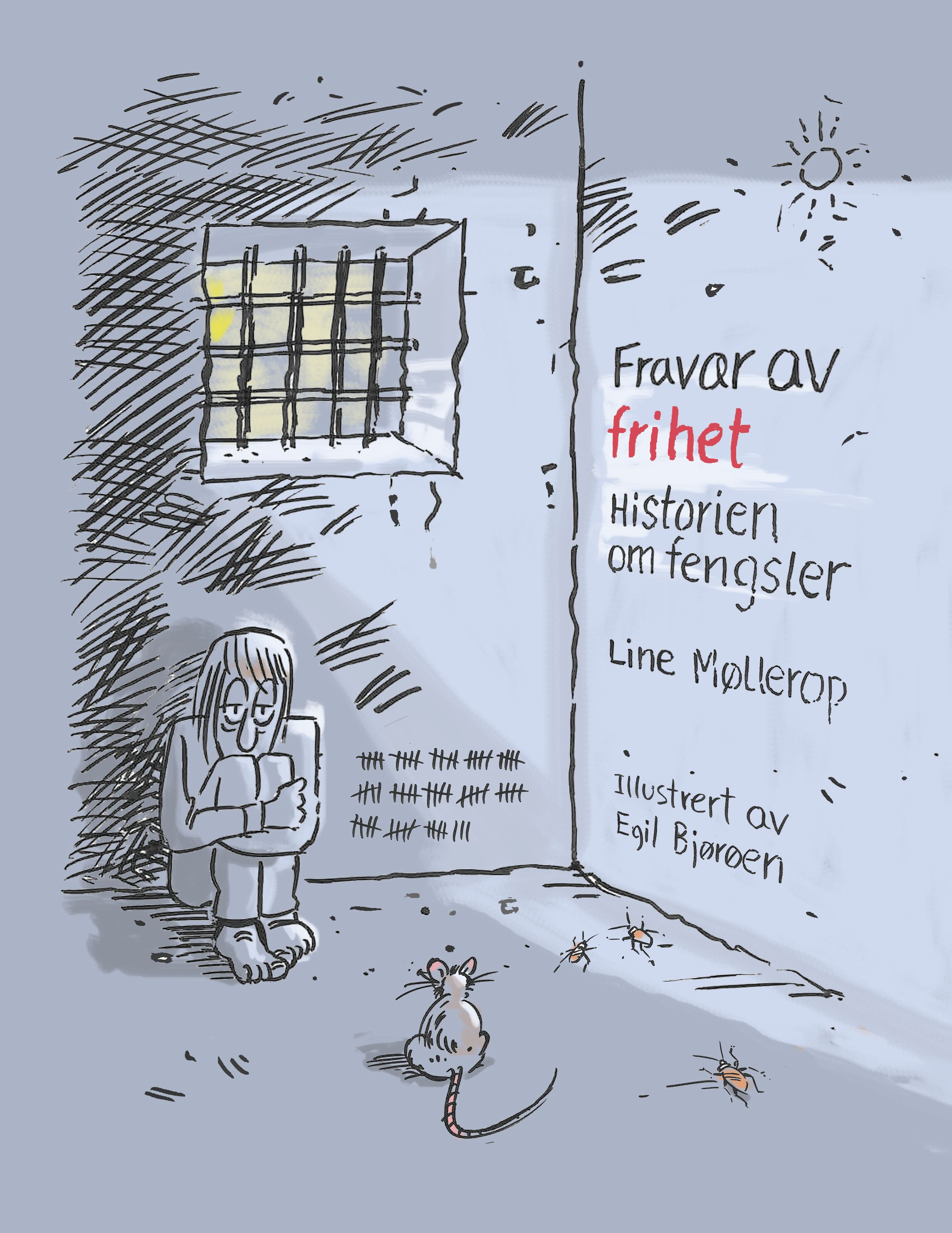 Fravær av frihet - historien om fengsler