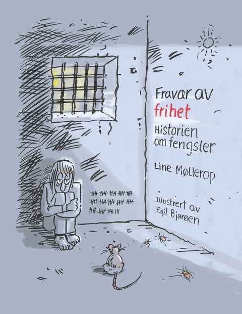 Fravær av frihet - historien om fengsler