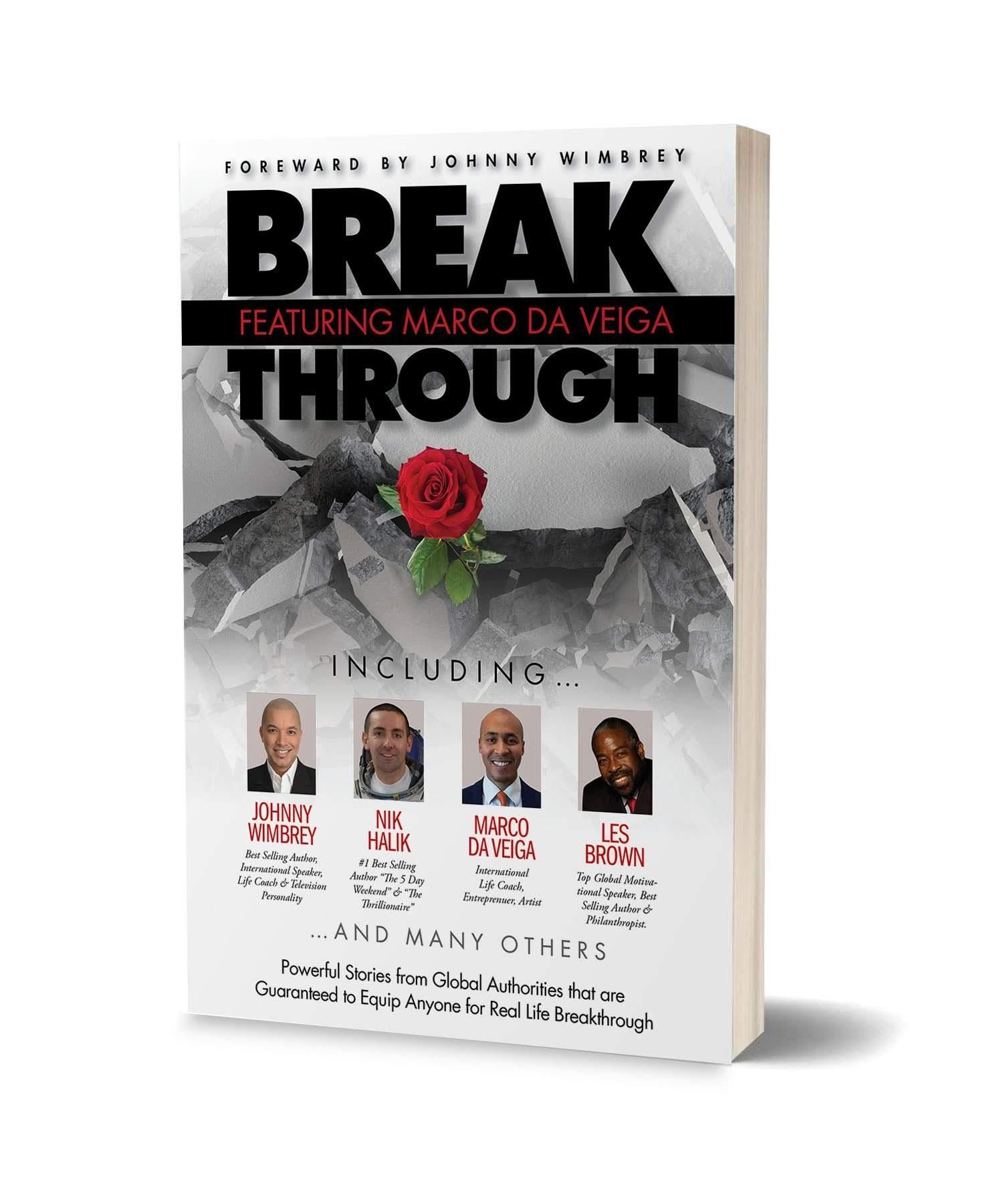 Break through featuring Marco Da Veiga - powerful stories from global authorities that are guaranteed to equip anyone for real life breakthrough