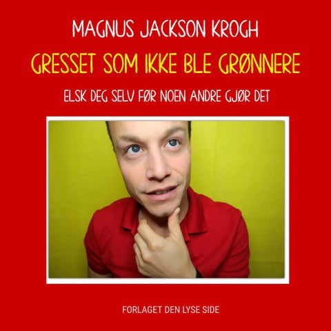 Gresset som ikke ble grønnere - elsk deg selv før noen andre gjør det