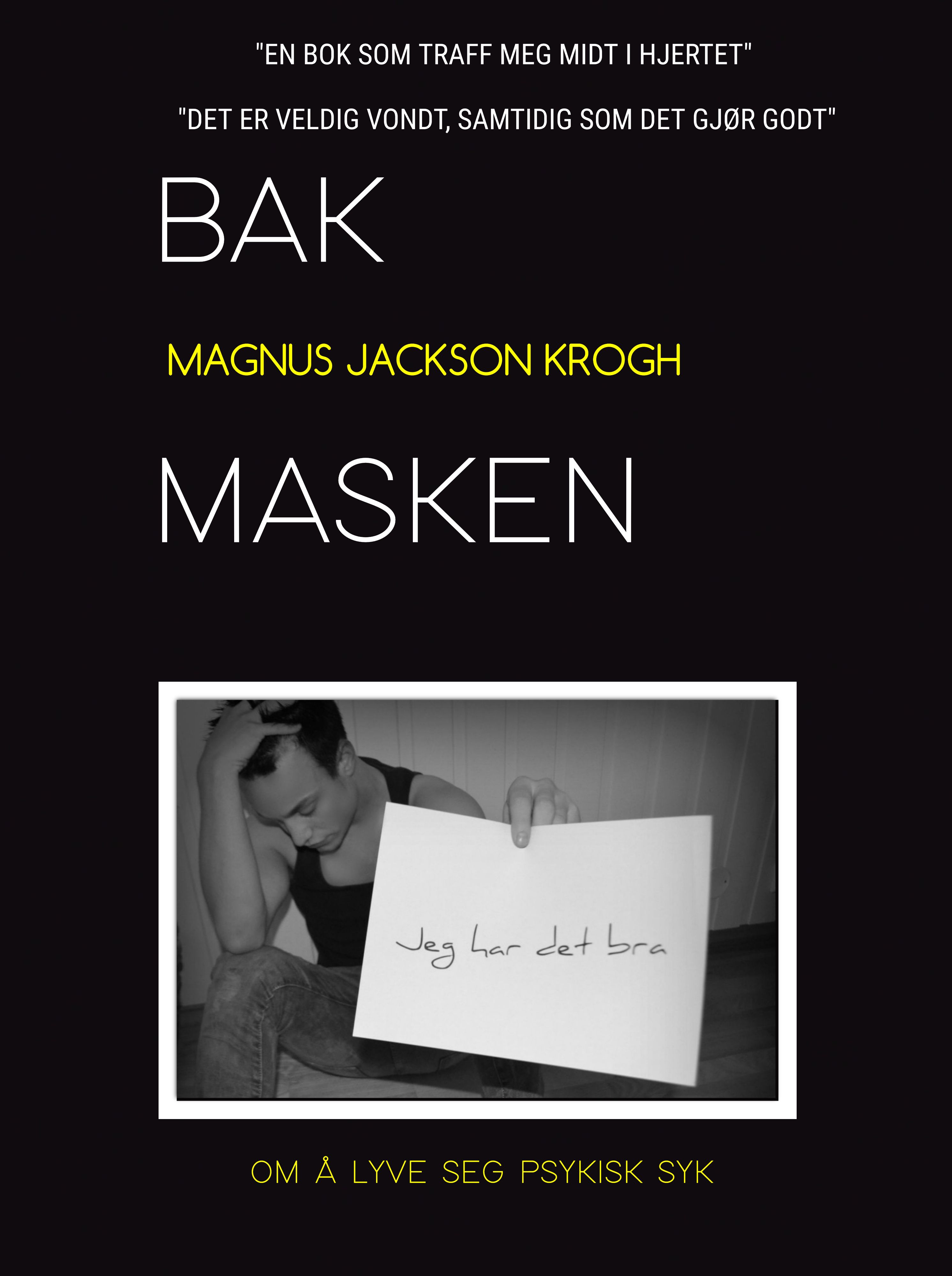 Bak masken - om å lyve seg psykisk syk