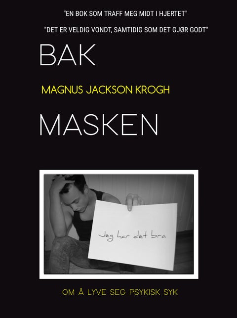 Bak masken - om å lyve seg psykisk syk