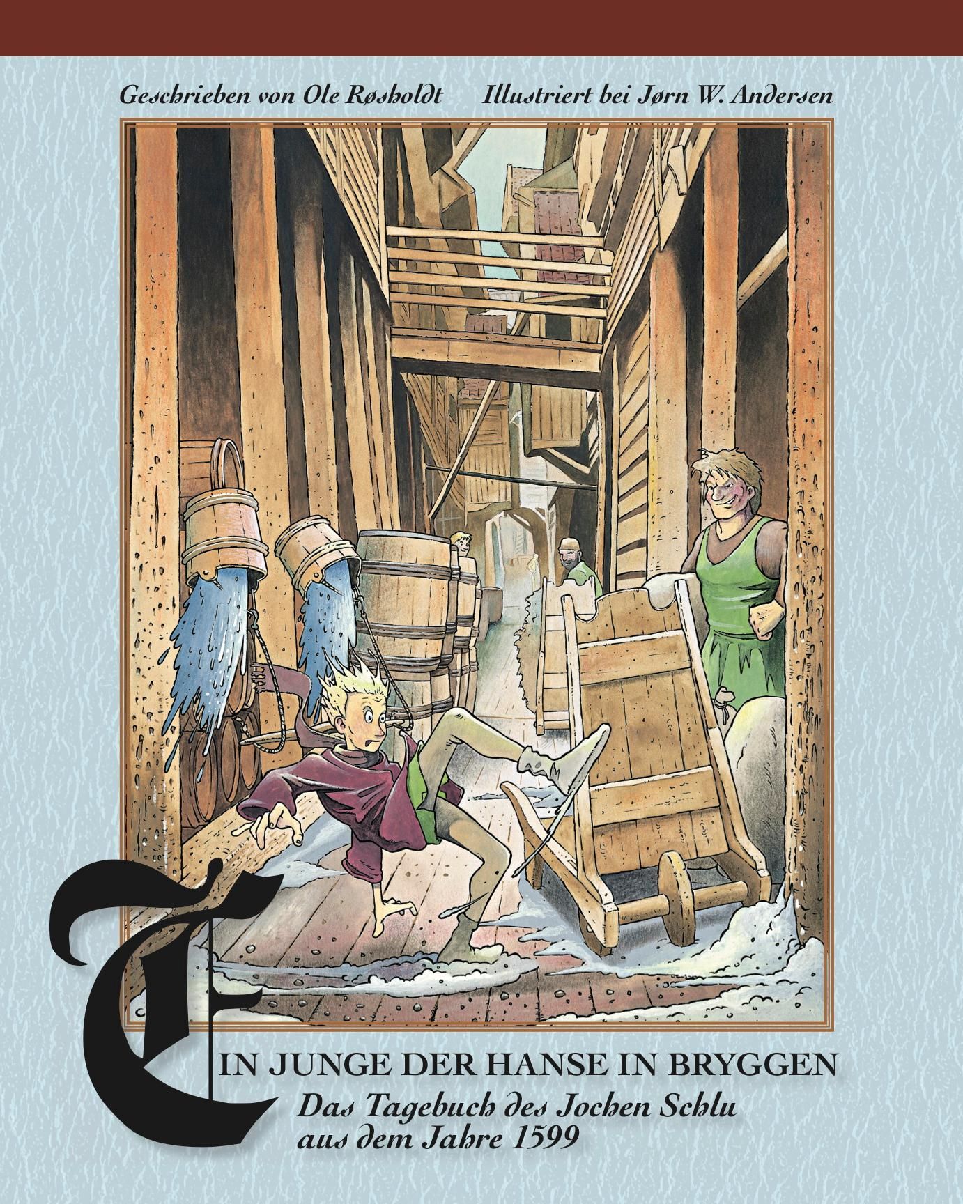 Ein Junge der Hanse in Bryggen - das Tagebuch des Jochen Schlu aus dem Jahre 1599