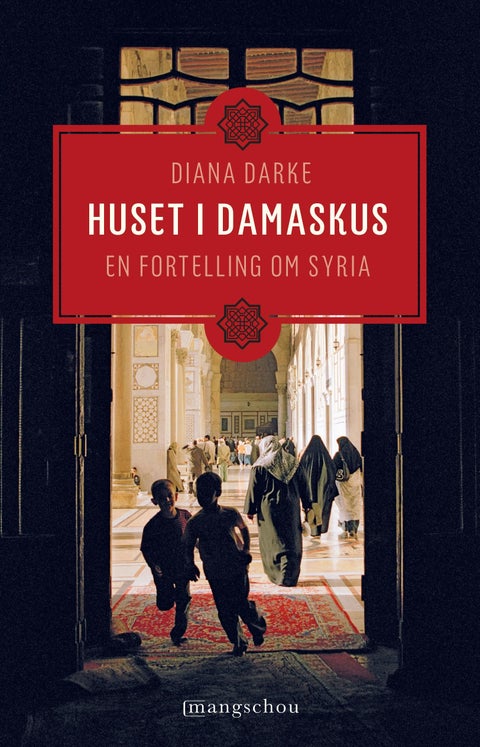 Huset i Damaskus - en fortelling om Syria