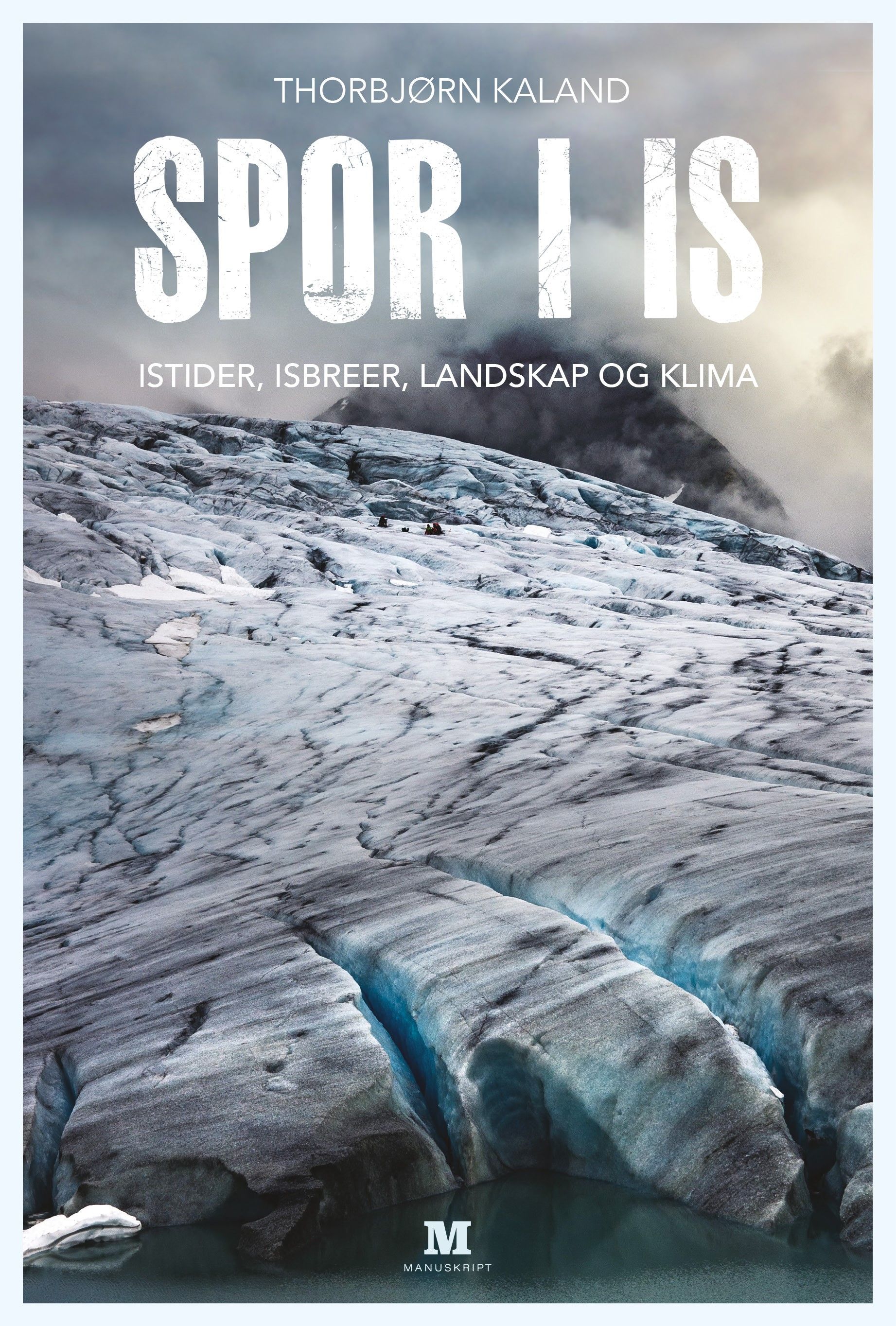 Spor i is - istider, isbreer, landskap, klima