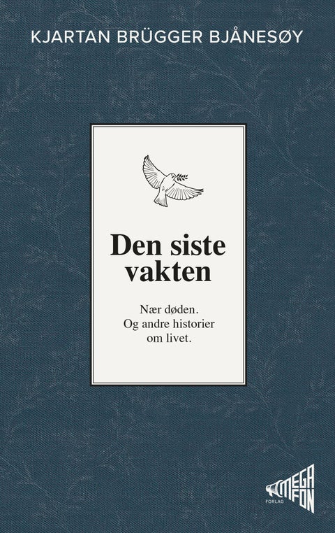 Den siste vakten - nær døden, og andre historier om livet