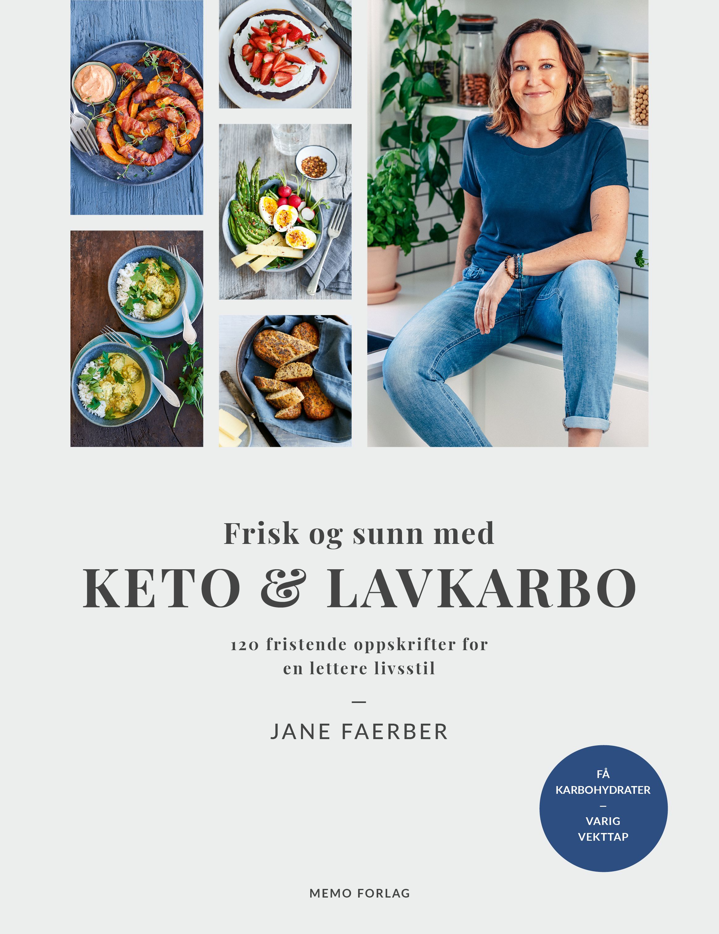 Frisk og sunn med keto & lavkarbo - 120 fristende oppskrifter for en lettere livsstil