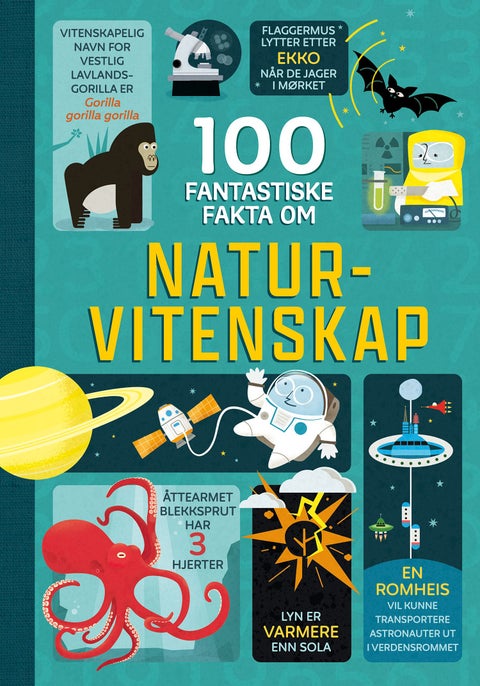 100 fantastiske fakta om naturvitenskap
