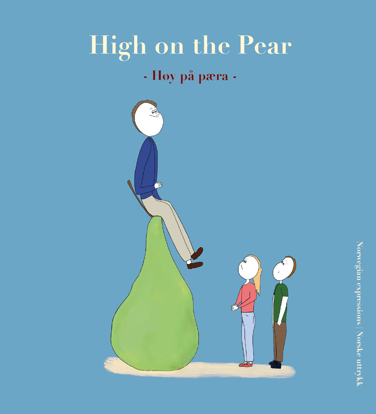 High on the pear = Høy på pæra - funny Norwegian translations