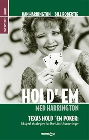 Hold'em med Harrington - bind 1 strategisk spill : Texas hold'em poker : ekspertstrategier for no-limit turneringer