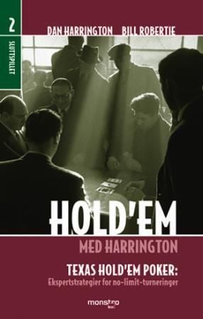 Hold'em med Harrington - bind 2 sluttspillet : Texas hold'em poker : ekspertstrategier for no-limit turneringer
