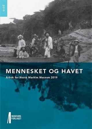 Mennesket og havet - årbok for Norsk maritimt museum 2019