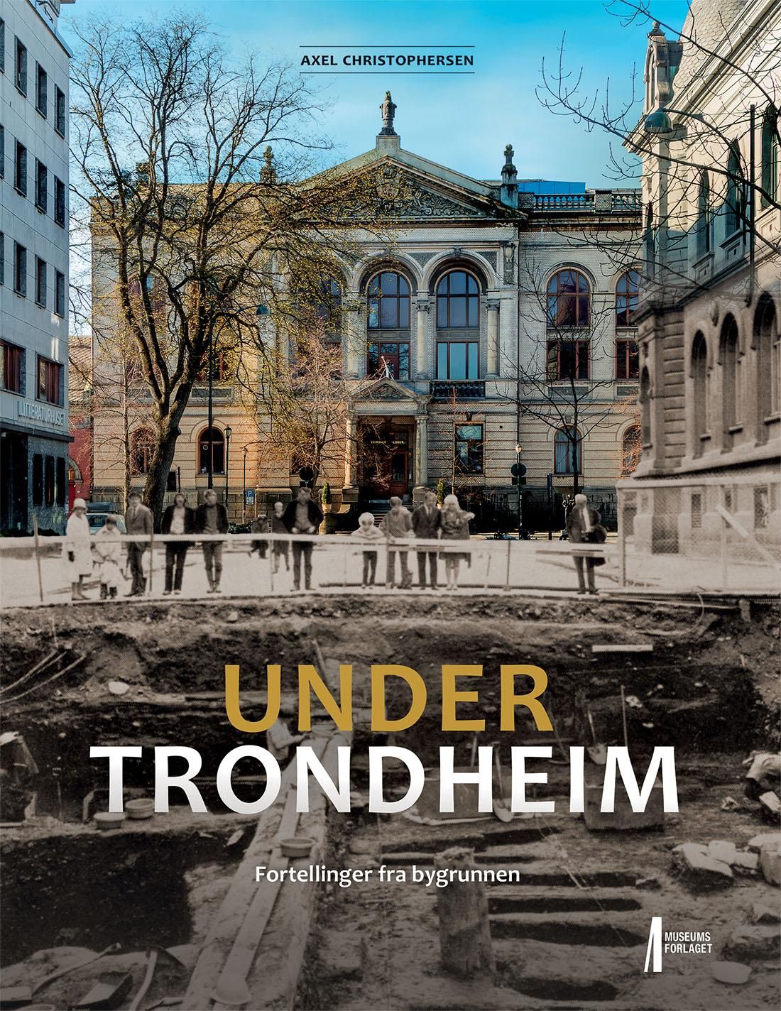 Under Trondheim - fortellinger fra bygrunnen