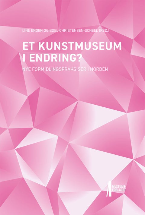 Et kunstmuseum i endring? - nye formidlingspraksiser i Norden