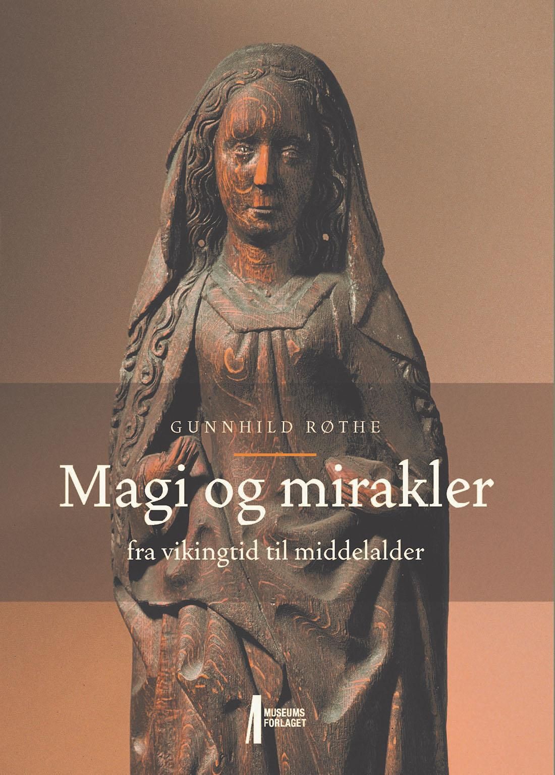 Magi og mirakler - fra vikingtid til middelalder