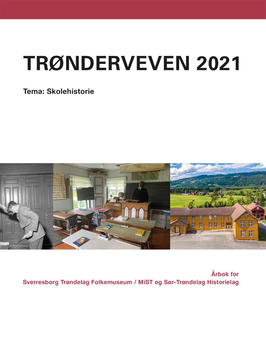 Trønderveven 2021 - tema: skolehistorie : årbok for Sverresborg Trøndelag Folkemuseum / MiST og Sør-Trøndelag Historielag