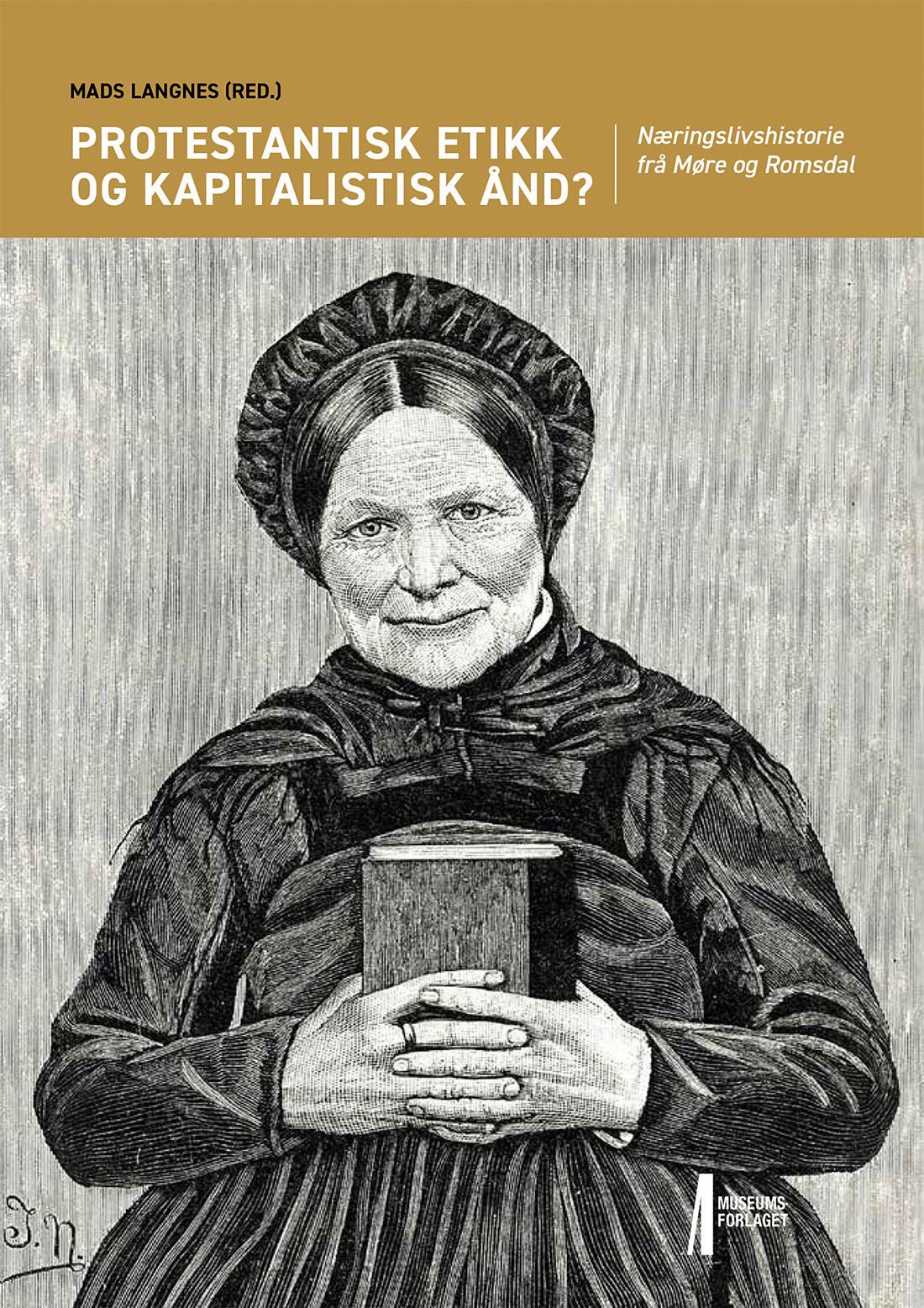 Protestantisk etikk og kapitalistisk ånd? - næringslivshistorie frå Møre og Romsdal