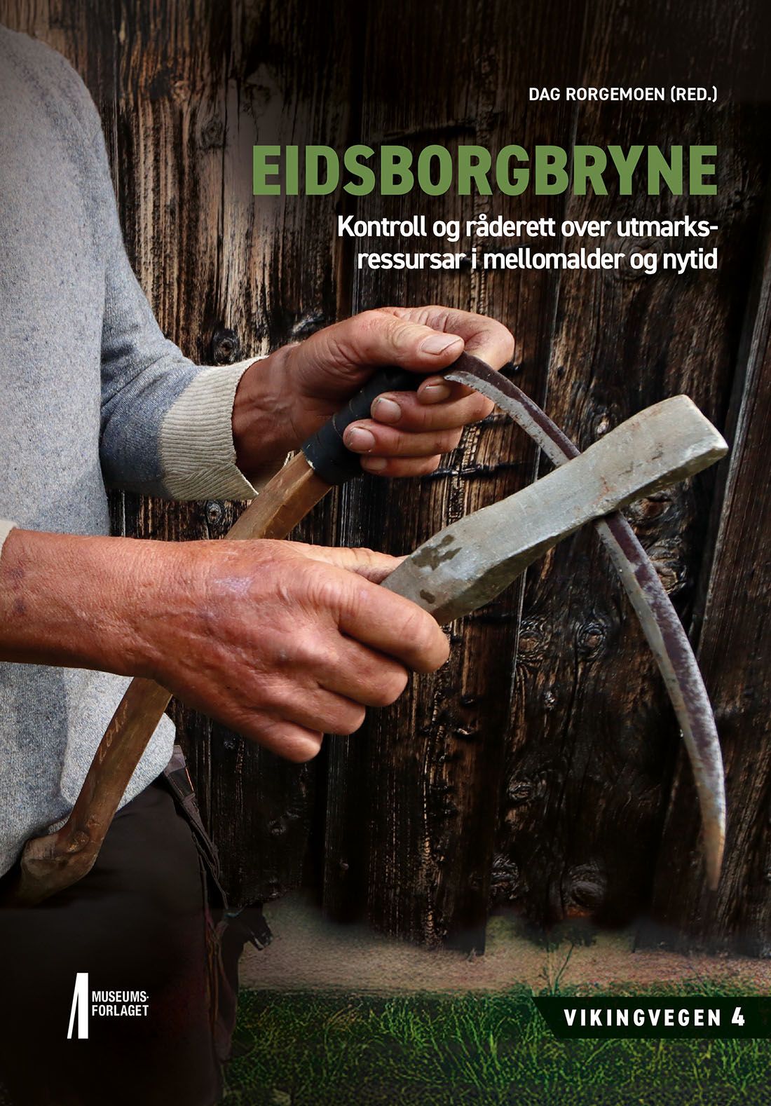 Eidsborgbryne - kontroll og råderett over utmarksressurser i mellomalder og ny tid