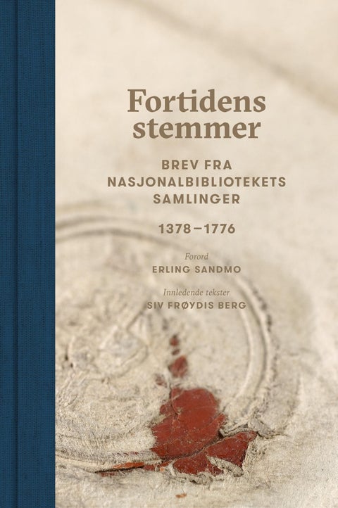 Fortidens stemmer - brev fra Nasjonalbibliotekets samlinger 1378-1776 : bind 1