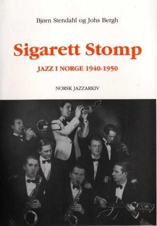 Sigarett stomp - jazz i Norge 1940-1950