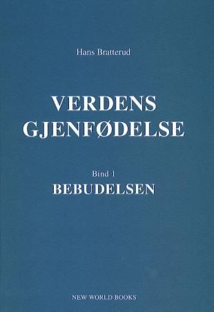 Verdens gjenfødelse - bind 1; bebudelsen