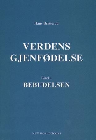 Verdens gjenfødelse - bind 1; bebudelsen
