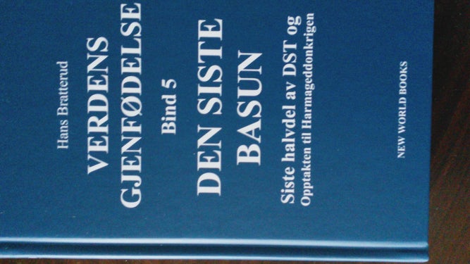Verdens gjenfødelse - den siste basun, siste halvdel av DST og opptakten til harmageddonkrigen