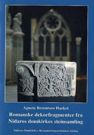 Romanske dekorfragmenter fra Nidaros domkirkes steinsamling