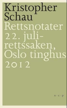 Rettsnotater - 22. juli-rettssaken, Oslo tinghus 2012