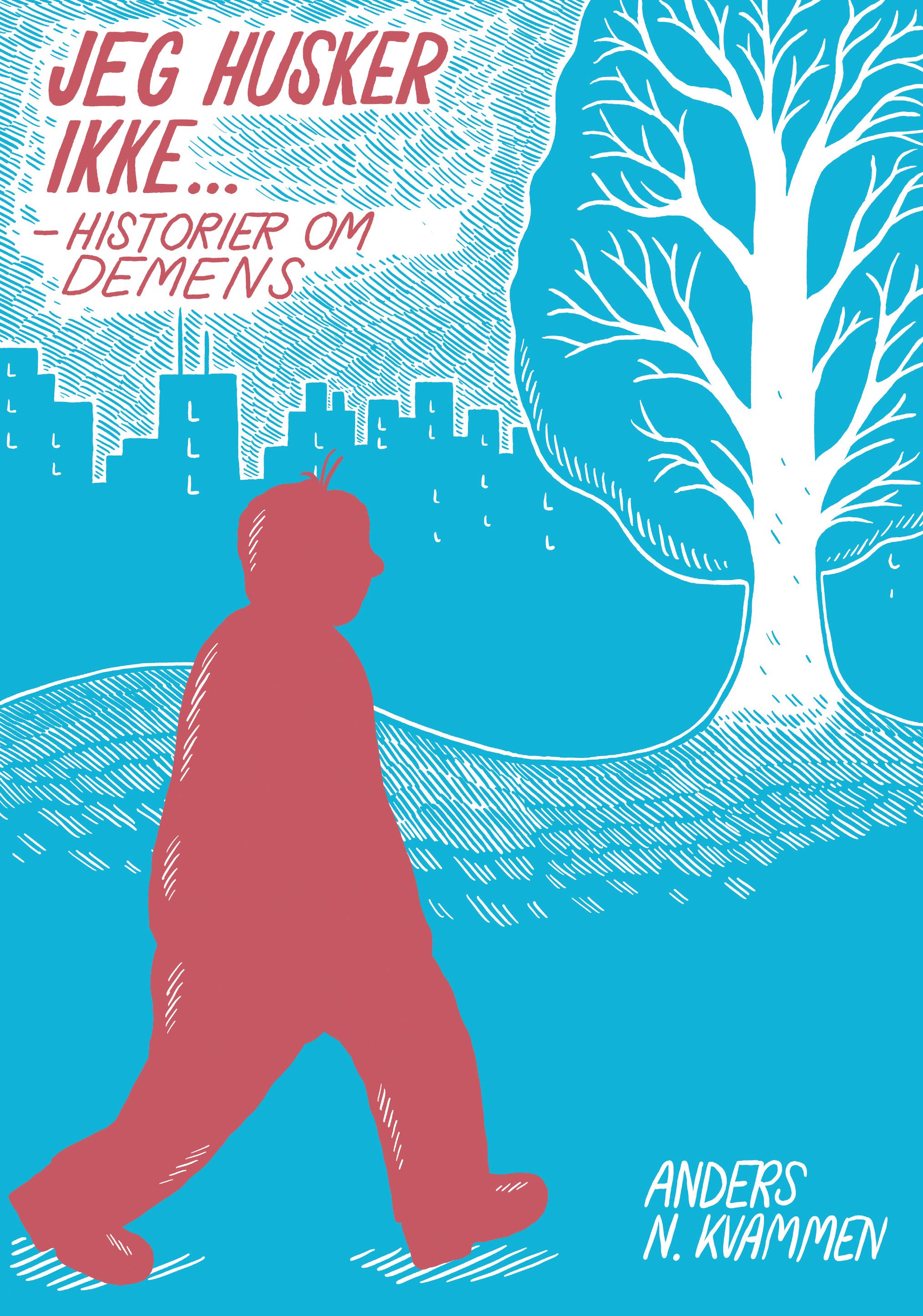 Jeg husker ikke... - historier om demens