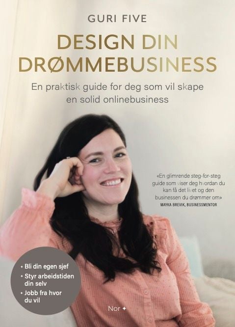Design din drømmebusiness - en praktisk guide for deg som vil skape en solid onlinebusiness