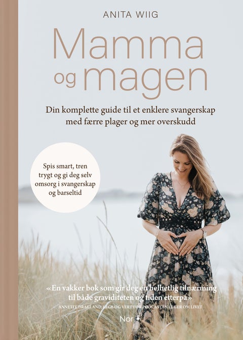 Mamma og magen - din komplette guide til et enklere svangerskap med færre plager og mer overskudd