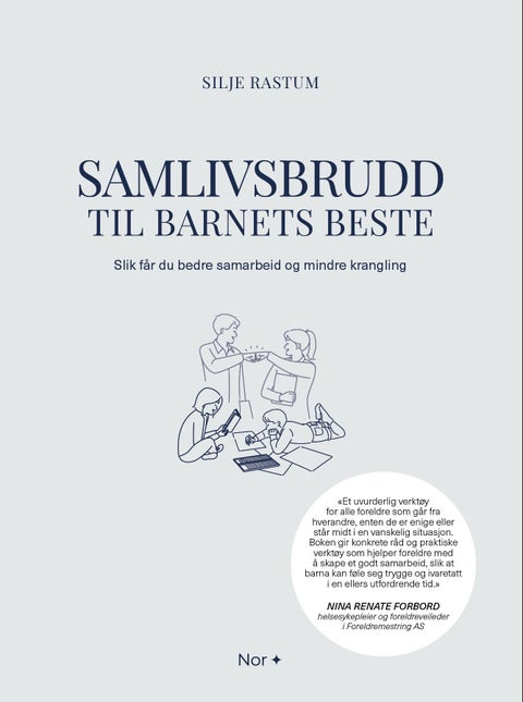 Samlivsbrudd til barnets beste - slik får du bedre samarbeid og mindre krangling
