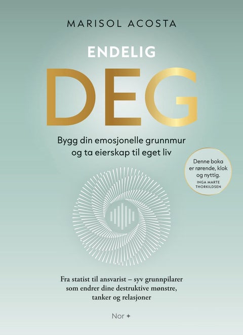 Endelig deg - bygg din emosjonelle grunnmur og ta eierskap til eget liv