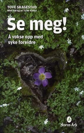 Se meg! - å vokse opp med syke foreldre