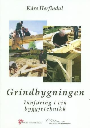Grindbygningen - innføring i ein byggjeteknikk