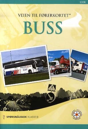 Veien til førerkortet - buss : spørsmålsbok klasse D