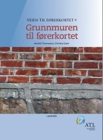 Veien til førerkortet - grunnmuren til førerkortet : lærehefte