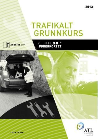 Veien til førerkortet - trafikalt grunnkurs : arbeidsbok
