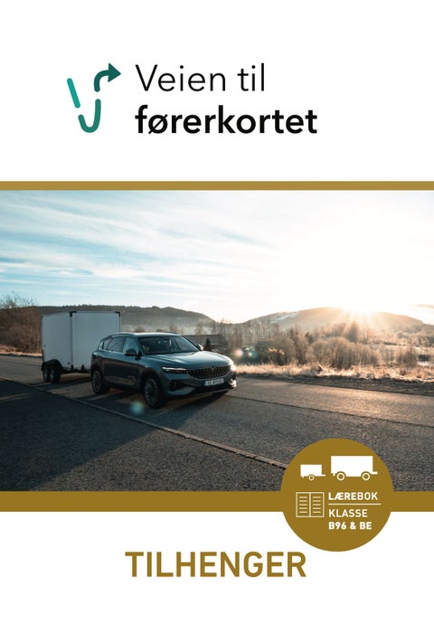 Veien til førerkortet - tilhenger : lærehefte, klasse B96 og BE