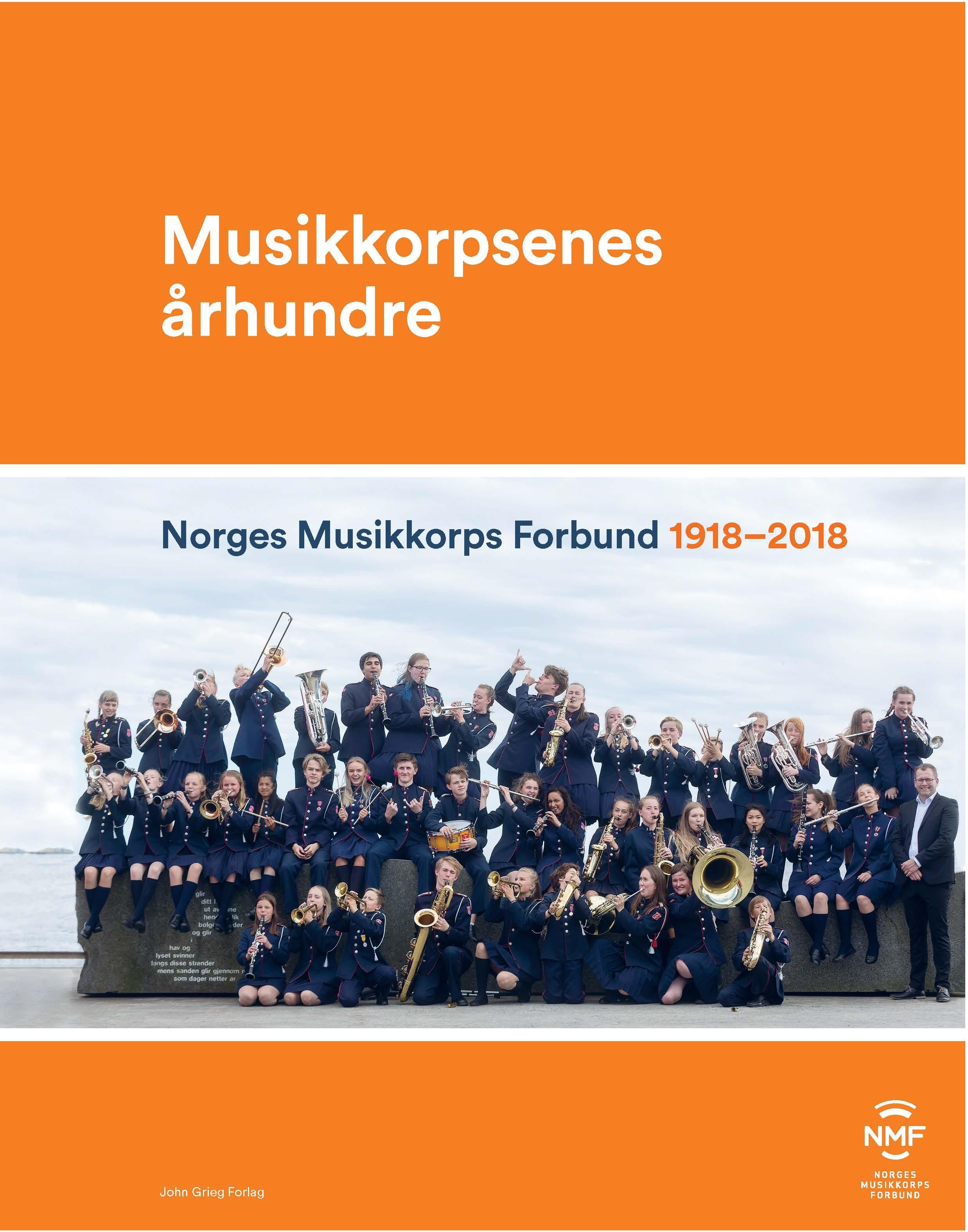Musikkorpsenes århundre - Norges musikkorps forbund 1918-2018