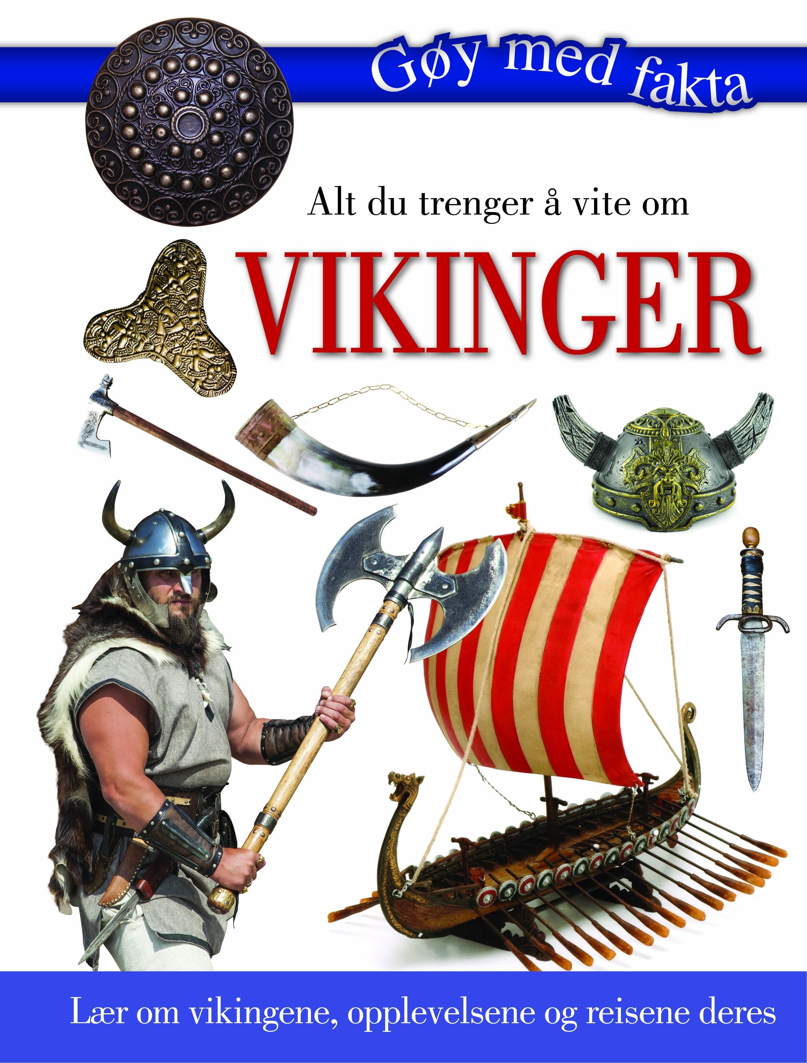 Alt du trenger å vite om vikinger - lær om vikingene, opplevelsene og reisene deres