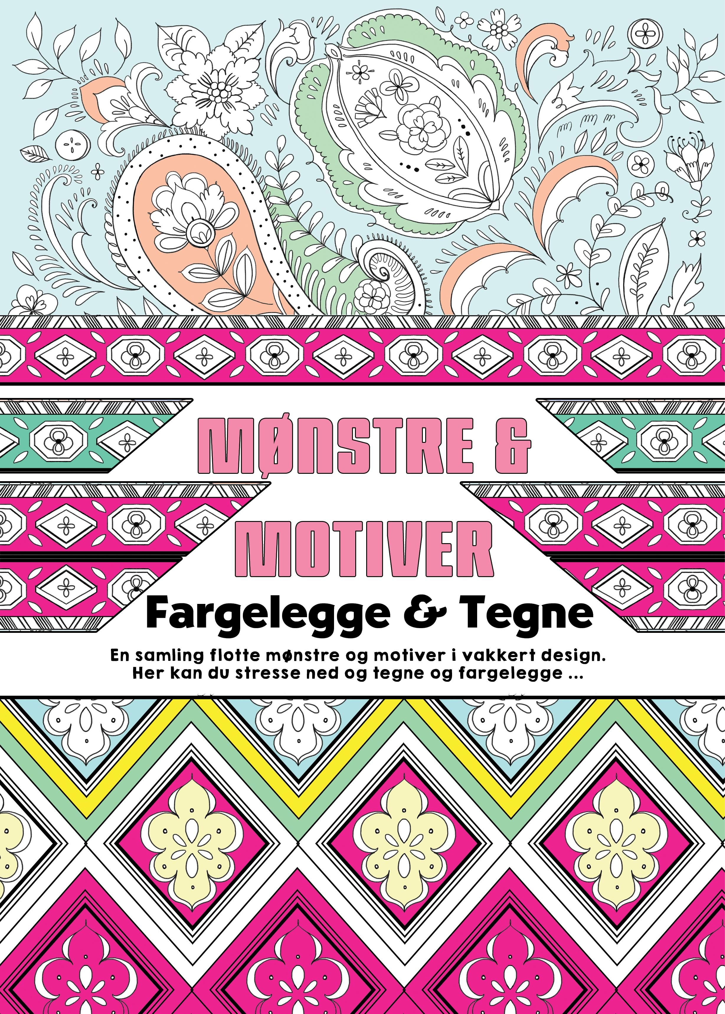Mønstre & motiver. Fargelegge & tegne - fargelegge & tegne