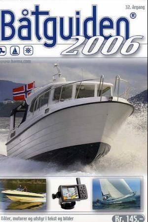 Båtguiden 2006 - båter, motorer og utstyr i tekst og bilder