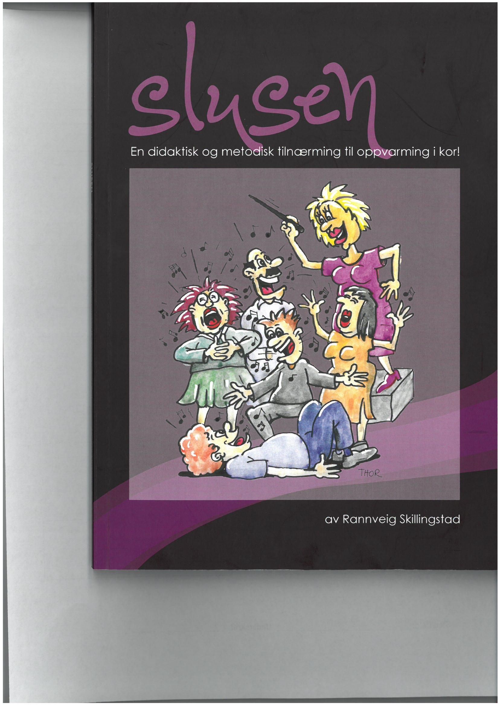 Slusen - en didaktisk og metodisk tilnærming til oppvarming i kor! : mentalt, fysisk, bevisstgjøring og øvelser