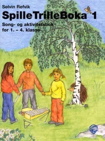 SpilleTrilleBoka 1 - song- og aktivitetsbok for 1.-4. klasse
